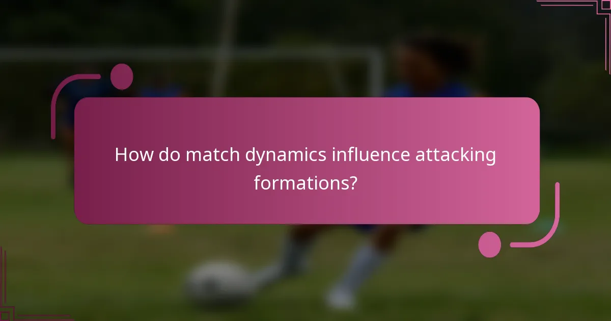 How do match dynamics influence attacking formations?