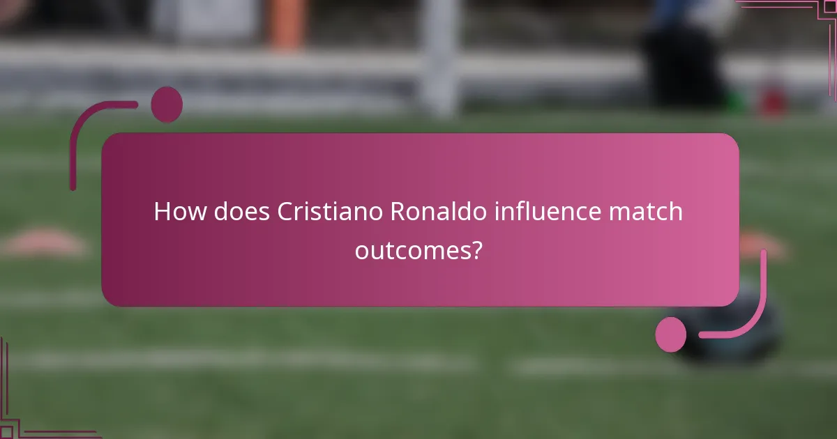 How does Cristiano Ronaldo influence match outcomes?