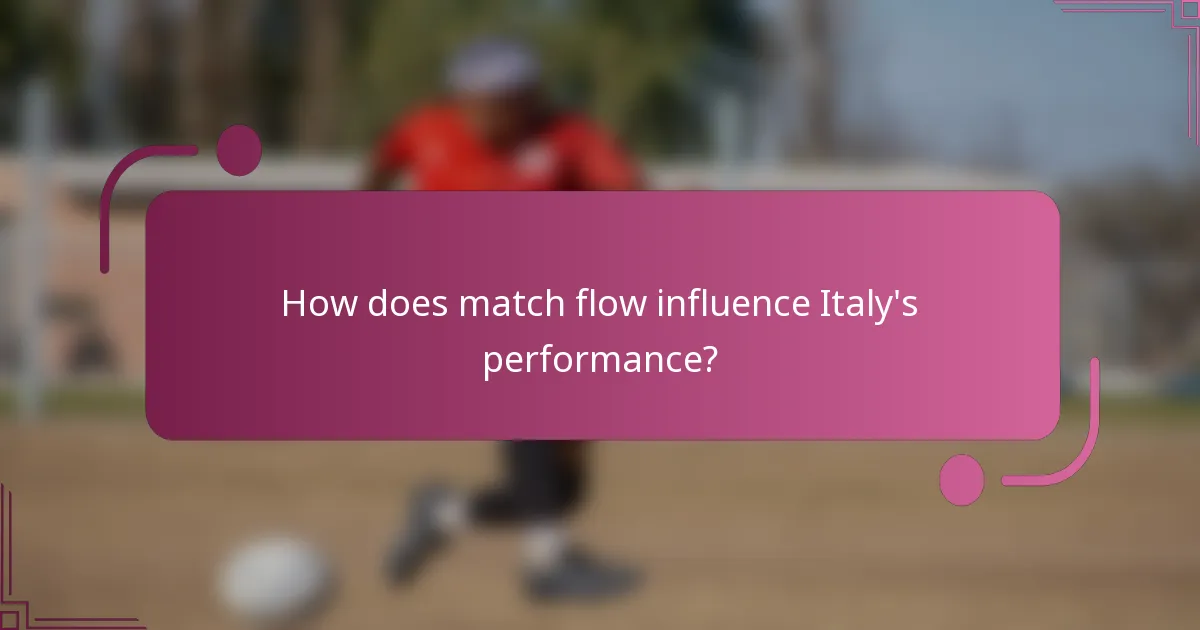 How does match flow influence Italy's performance?