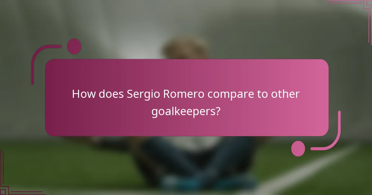 How does Sergio Romero compare to other goalkeepers?