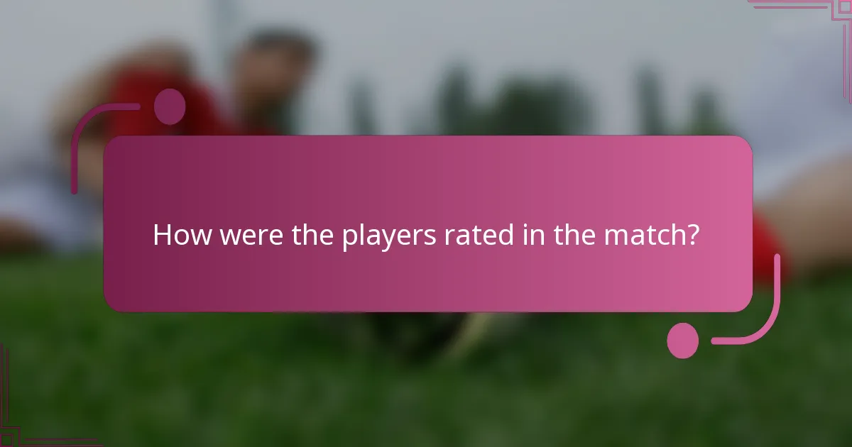 How were the players rated in the match?