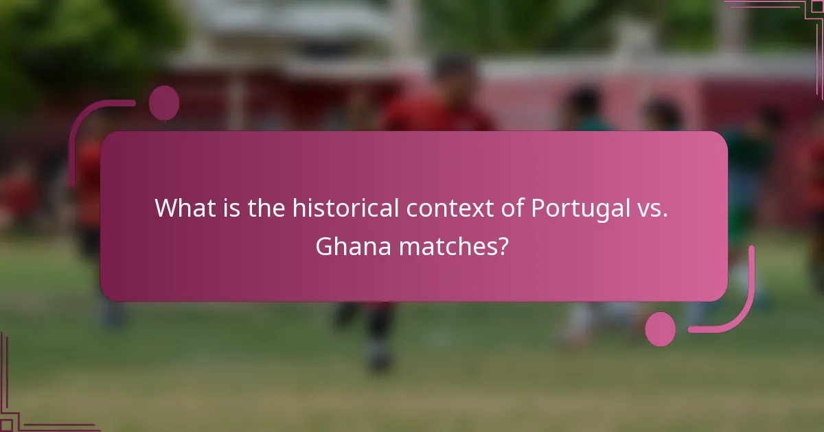 What is the historical context of Portugal vs. Ghana matches?