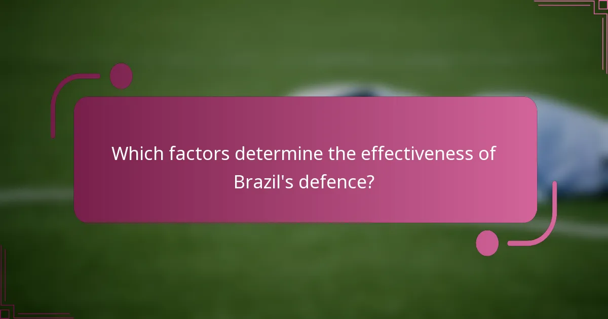 Which factors determine the effectiveness of Brazil's defence?